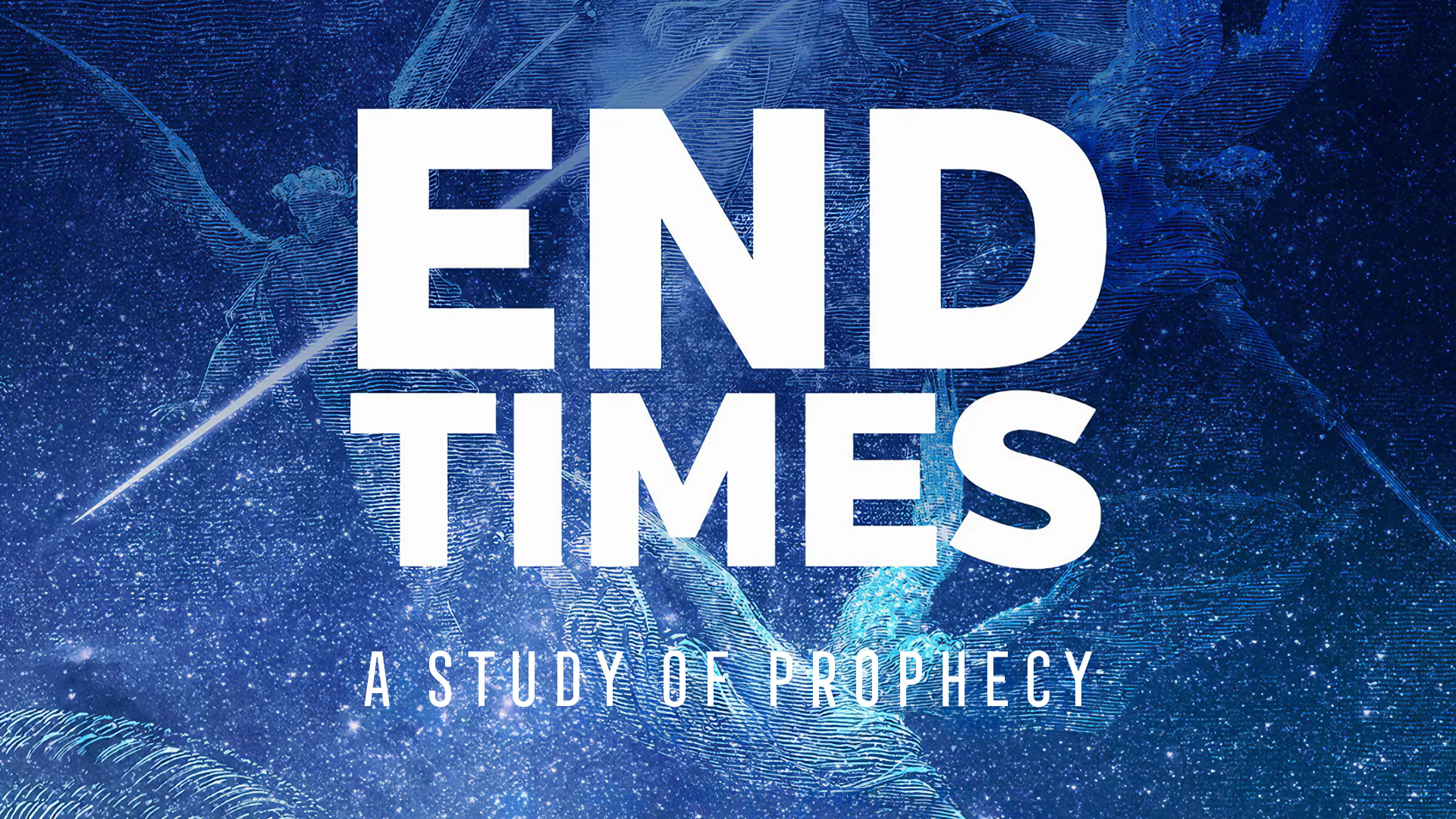 End Times: A Study of Prophecy - Discipleship Class
