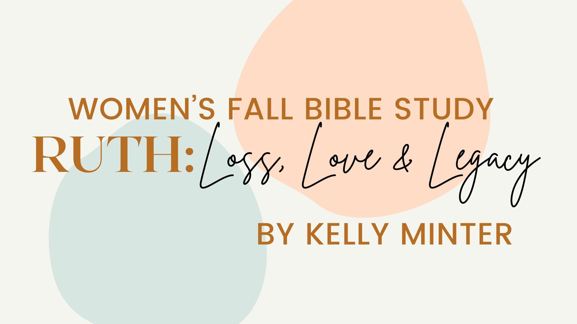 Ruth: Loss, Love, and Legacy - Wednesday Class